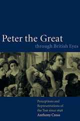 9780521782982-0521782988-Peter the Great through British Eyes: Perceptions and Representations of the Tsar since 1698