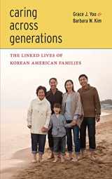 9780814769997-0814769993-Caring Across Generations: The Linked Lives of Korean American Families