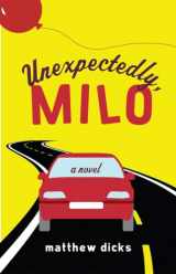 9780307592309-0307592308-Unexpectedly, Milo: A Novel