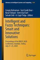 9783030511555-3030511553-Intelligent and Fuzzy Techniques: Smart and Innovative Solutions: Proceedings of the INFUS 2020 Conference, Istanbul, Turkey, July 21-23, 2020 (Advances in Intelligent Systems and Computing, 1197)