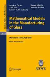 9783642159664-3642159664-Mathematical Models in the Manufacturing of Glass: C.I.M.E. Summer School, Montecatini Terme, Italy 2008 (Lecture Notes in Mathematics, 2010)