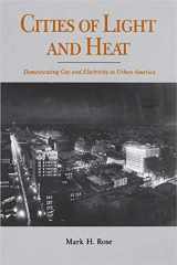 9780271024820-0271024828-Cities of Light and Heat: Domesticating Gas and Electricity in Urban America