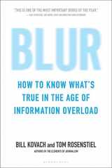9781608193011-1608193012-Blur: How to Know What's True in the Age of Information Overload