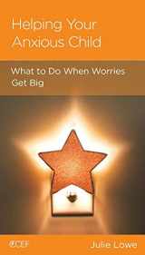 9781948130387-1948130386-Helping Your Anxious Child: What to Do When Worries Get Big