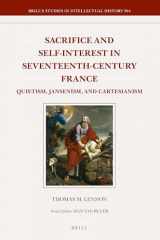 9789004400962-9004400966-Sacrifice and Self-interest in Seventeenth-Century France (Brill's Studies in Intellectual History, 304)