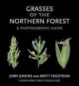 9781501764127-1501764128-Grasses of the Northern Forest: A Photographic Guide (The Northern Forest Atlas Guides)