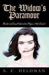 9781413427981-1413427987-The Widow's Paramour: Murder and Sexual Indiscretion Plague a 1962 Church