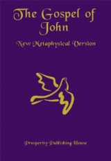 9781893095625-1893095622-The Gospel of John, New Metaphysical Version