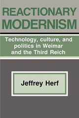 9780521338332-0521338336-Reactionary Modernism: Technology, Culture, and Politics in Weimar and the Third Reich