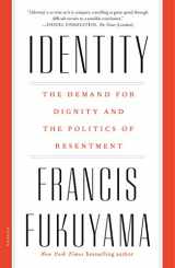9781250234643-1250234646-Identity: The Demand for Dignity and the Politics of Resentment