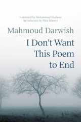 9781566560009-1566560004-I Don't Want This Poem to End: Early and Late Poems