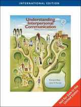 9780495566076-0495566071-Understanding Interpersonal Communication, Making Choices in Changing Times