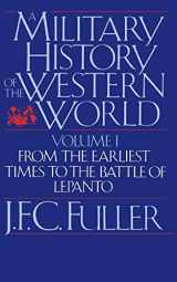9780306803048-0306803046-A Military History of the Western World: From the Earliest Times to the Battle of Lepanto (Da Capo Paperback) Vol. 1