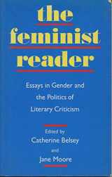 9781557860460-1557860467-The Feminist Reader: Essays in Gender and the Politics of Literary Criticism