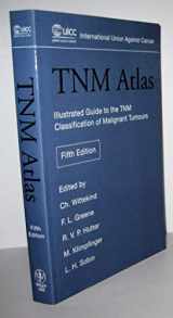 9780471743019-0471743011-TNM Atlas : Illustrated Guide to the TNM Classification of Malignant Tumours