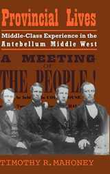 9780521640923-052164092X-Provincial Lives: Middle-Class Experience in the Antebellum Middle West