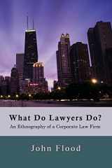 9781610271615-1610271610-What Do Lawyers Do?: An Ethnography of a Corporate Law Firm