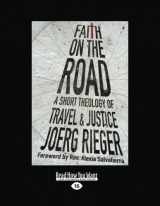 9781458764102-1458764109-Faith on the Road: A Short Theology of Travel and Justice