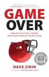 9781595588159-1595588159-Game Over: How Politics Has Turned the Sports World Upside Down