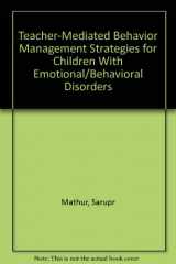 9780865862708-0865862702-Teacher Mediated Behavior Management Strategies for Children With Emotional & Behavioral Disorders