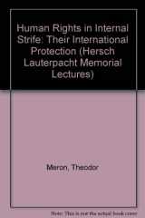 9780949009043-0949009040-Human Rights in Internal Strife: Their International Protection (Hersch Lauterpacht Memorial Lectures, Series Number 5)