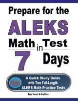 9781646121267-1646121260-Prepare for the ALEKS Math Test in 7 Days: A Quick Study Guide with Two Full-Length ALEKS Math Practice Tests
