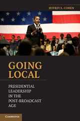 9780521141437-0521141435-Going Local: Presidential Leadership in the Post-Broadcast Age