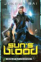 9781955252157-1955252157-The Sun's Blood: A Progression Sci-Fi Adventure (Heirs of Sun and Storm)