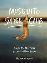 9781579658472-1579658474-Mosquito Supper Club: Cajun Recipes from a Disappearing Bayou