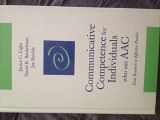 9781557666390-1557666393-Communicative Competence for Individuals Who Use AAC: From Research to Effective Practice