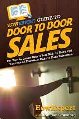 9781648917486-1648917488-HowExpert Guide to Door to Door Sales: 101 Tips to Learn How to Sell Door to Door and Become an Excellent Door to Door Salesman