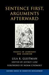 9780199828098-0199828091-Sentence First, Arguments Afterward: Essays in Language and Learning (OXFORD SERIES IN COGNITIVE DEVELOPMENT)
