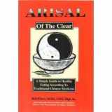 9780936185279-0936185279-Arisal of the Clear: A Simple Guide to Healthy Eating According to Traditional Chinese Medicine