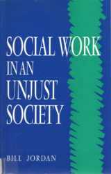 9780745008974-0745008976-Social Work in an Unjust Society