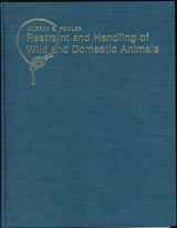 9780813818900-0813818907-Restraint and handling of wild and domestic animals