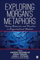 9781506318776-1506318770-Exploring Morgan’s Metaphors: Theory, Research, and Practice in Organizational Studies