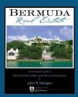 9780979135705-0979135702-Bermuda Real Estate: An In-Depth Guide to Bermuda Real Estate and the Licensing Exam