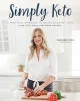 9781628602630-1628602635-Simply Keto: A Practical Approach to Health & Weight Loss with 100+ Easy Low-Carb Recipes
