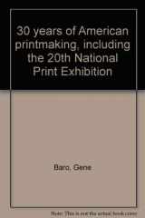 9780876632499-0876632495-30 years of American printmaking, including the 20th National Print Exhibition