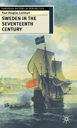 9780333731567-0333731565-Sweden in the Seventeenth Century (European History in Perspective, 39)