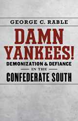 9780807160589-080716058X-Damn Yankees!: Demonization and Defiance in the Confederate South (Walter Lynwood Fleming Lectures in Southern History)