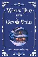 9781956757163-1956757163-Winter Tales from Cozy Vales: A Cozy Fantasy Collection #1