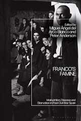 9781350268340-1350268348-Franco's Famine: Malnutrition, Disease and Starvation in Post-Civil War Spain