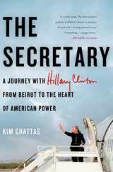9780805095111-080509511X-The Secretary: A Journey with Hillary Clinton from Beirut to the Heart of American Power