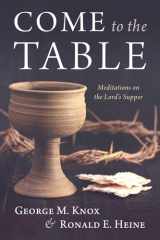 9781666752434-1666752436-Come to the Table: Meditations on the Lord's Supper
