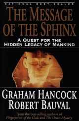 9780517888520-0517888521-The Message of the Sphinx: A Quest for the Hidden Legacy of Mankind