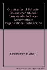 9780471467533-0471467537-Organizational Behavior Courseware Student Versionadapted from Schermerhorn Organizational Behavior, 8e
