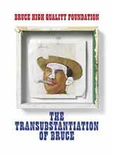 9783864420504-3864420504-Bruce High Quality Foundation: The Transsubstantiation of Bruce