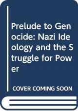 9780312636364-0312636369-Prelude to Genocide: Nazi Ideology and the Struggle for Power