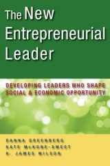 9781605093444-1605093440-The New Entrepreneurial Leader: Developing Leaders Who Shape Social and Economic Opportunity (Bk Business)